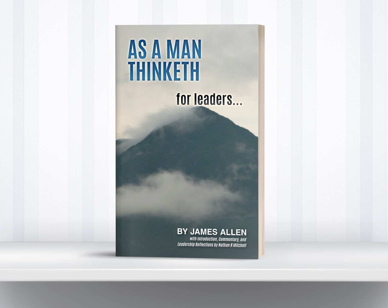 Nathan R Mitchell Releases ‘As a Man Thinketh: Leadership Edition’