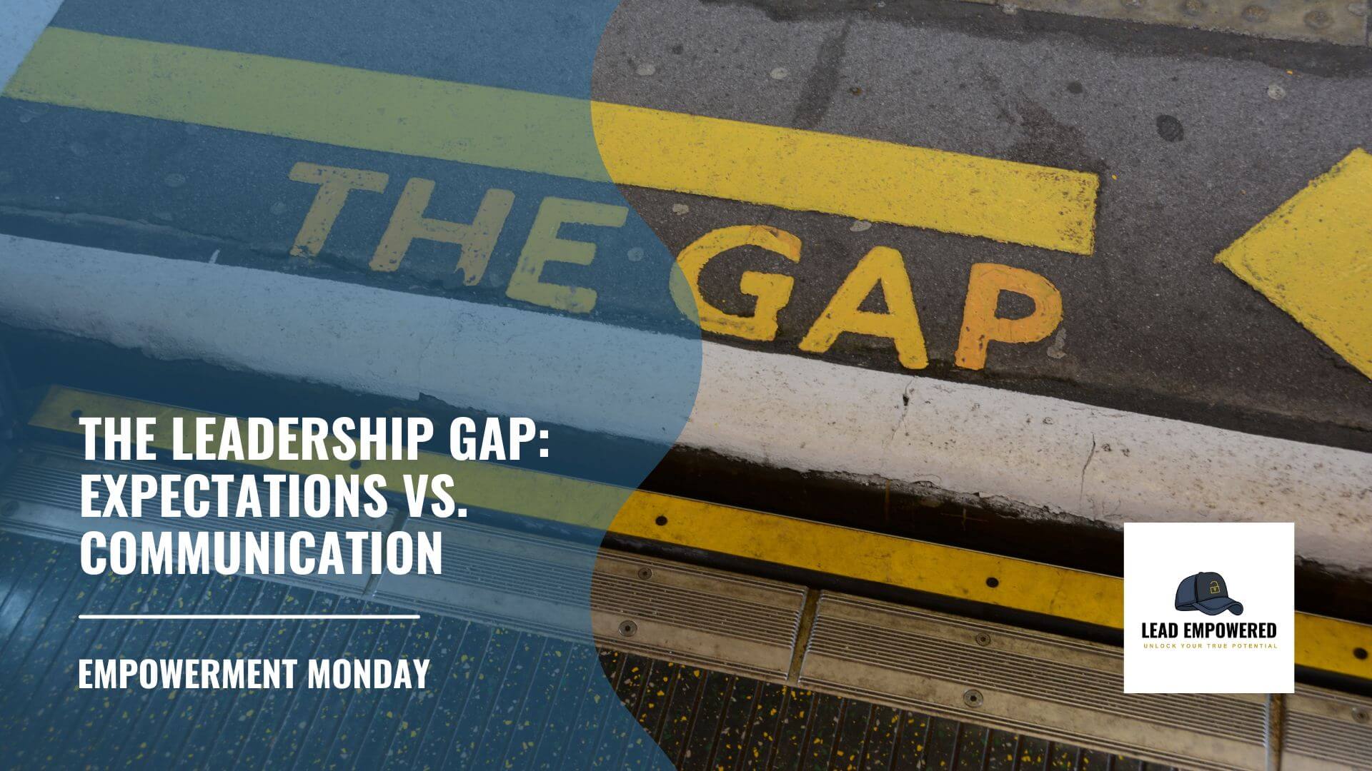 Empowerment Monday: Expectations vs Leadership Communication